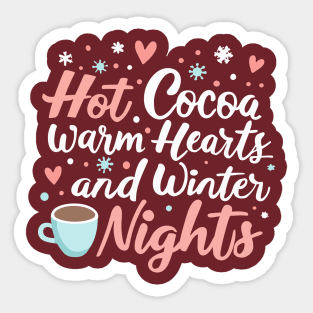 Hot Cocoa, warm hearts and winter nights Sticker